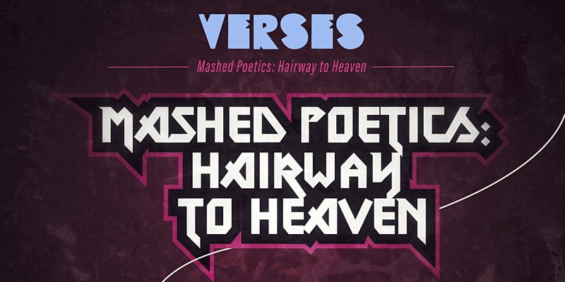Verses Festival of Words: Mashed Poetics: Hairway to Heaven