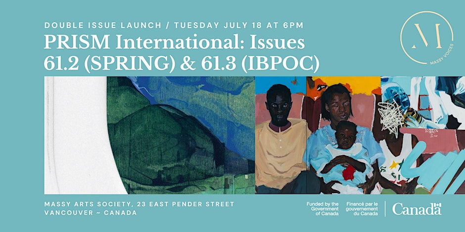Double Issue Launch: PRISM International: Issues 61.2 (SPRING) & 61.3 (IBPOC) - Massy Arts Society, 23 East Pender Street, Vancouver BC